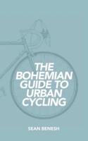 The Bohemian Guide to Urban Cycling