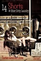 14 Short and Other Dirty Laundry