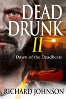 Dead Drunk II: Dawn of the Deadbeats