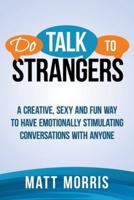 Do Talk To Strangers