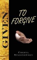 Given to Forgive