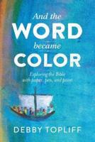 And the Word Became Color