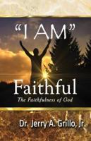 "I Am" Faithful