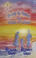 Develop the Mindset of an Attitude of Gratitude