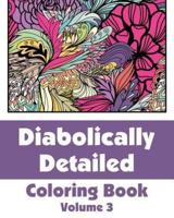 Diabolically Detailed Coloring Book (Volume 3)