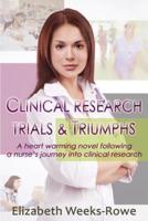 Clinical Research Trials and Triumphs