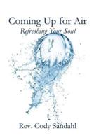 Coming Up for Air: Refreshing Your Soul