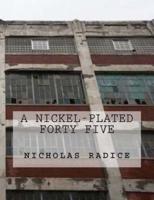 A Nickel-Plated Forty Five