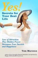 Yes! Secrets for Your Best Life - Law of Attraction