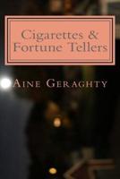 Cigarettes and Fortune Tellers
