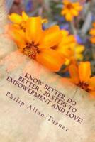 Know Better, Do Better - 20 Steps to Empowerment and Love!