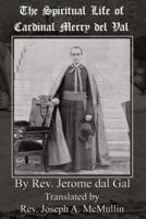 The Spiritual Life of Cardinal Merry Del Val