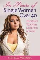 In Praise Of Single Women Over 40