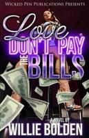 Love Don't Pay the Bills