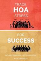 Trade HOA Stress for Success
