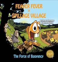 Feaver Fever in Spillage Village: The Force of Buoyancy