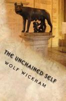 The Unchained Self: The Wolf Guide to Life