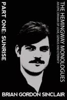 The Hemingway Monologues: An Epic Drama of Love, Genius and Eternity