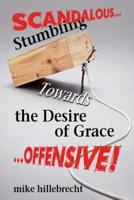 Stumbling Towards the Desire of Grace