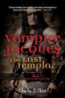 Vampire Jacques The Last Templar