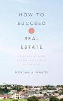 How to Succeed in Real Estate