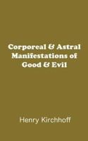 Corporeal & Astral Manifestations of Good & Evil
