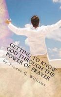 Getting to Know God Through the Power of Prayer