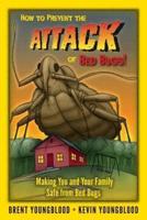 How to Prevent the Attack of Bed Bugs!
