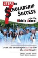 Seven Steps to Scholarship Success Start in Middle School