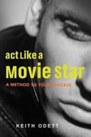 ACT Like a Movie Star