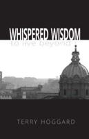 Whispered Wisdom to Live Beyond
