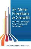 5X More Freedom and Growth