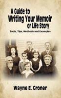 A Guide to Writing Your Memoir or Life Story