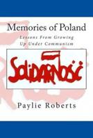 Memories of Poland, Lessons From Growing Up Under Communism