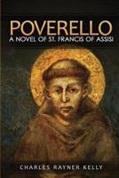 Poverello: A Novel of St. Francis of Assisi