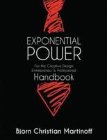 EXPONENTIAL POWER HANDBOOK - For the Creative Design Entrepreneur & Professional