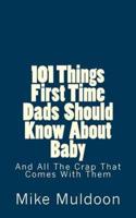 101 Things First Time Dads Should Know About Baby