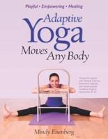 Adaptive Yoga Moves Any Body