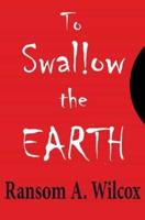 To Swallow the Earth