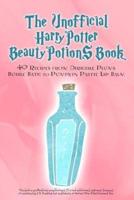 The Unofficial Harry Potter Beauty Potions Book