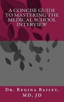 A Concise Guide to Mastering the Medical School Interview