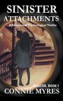 Sinister Attachments:  A Paranormal Psychological Thriller (Rancor, #1)