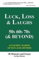 Luck, Loss & Laughs