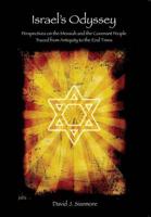 Israel's Odyssey : Perspectives on the Messiah and the Covenant People Traced from Antiquity to the End Times