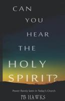 Can You Hear the Holy Spirit?