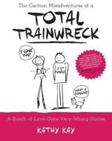 The Cartoon Misadventures of a Total Trainwreck