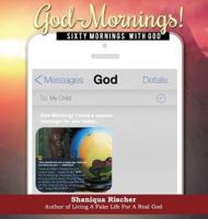 God-Mornings!: Sixty Mornings With God