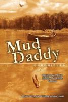 The Mud Daddy Chronicles