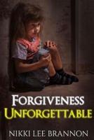 Forgiveness Unforgettable