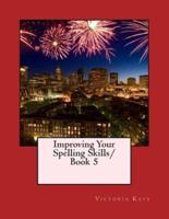 Improving Your Spelling Skills Book 5